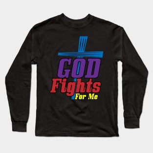 God Fights For Me Tee Long Sleeve T-Shirt